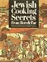Jewish Cooking Secrets From Here & Far: Traditions and Memories From Our Mothers' Kitchens