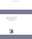 Projective geometry, with applications to engineering, by Peter Field.