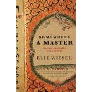 Somewhere a Master: Hasidic Portraits and Legends