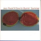 Jazz Rock N Roll Soul in Burning Summer