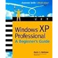 Windows (R) XP Professional: A Beginner's Guide by Martin Matthews