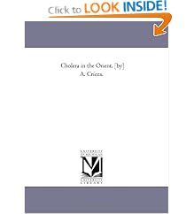 Click here to buy Cholera in the Orient, [by] A. Cricca. by  Michigan Historical Reprint Series.