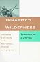 Inhabited Wilderness: Indians, Eskimos, and National Parks in Alaska (New American West)