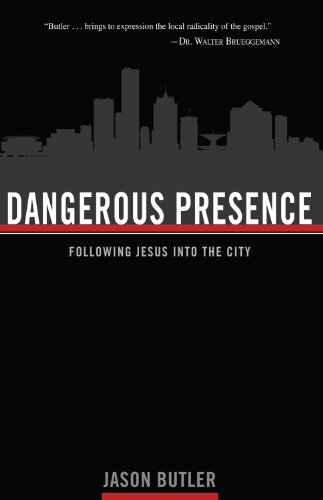 Dangerous Presence, Following Jesus into the City