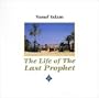 The Life of the Last Prophet