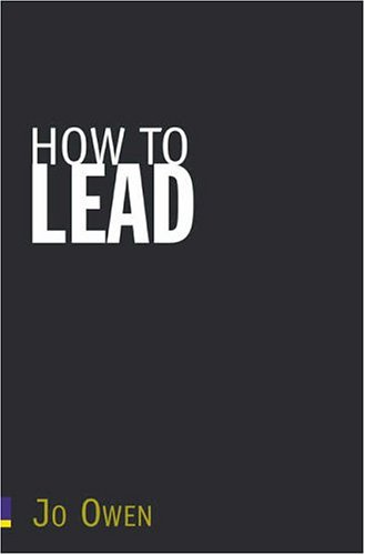 Buy How to Lead: What You Actually Need to Do to Manage, Lead and Succeed online at Discounted New and Used prices. Delivered to your door with Childrens Toyshop.com