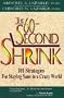 The 60-Second Shrink: 101 Strategies for Staying Sane in a Crazy World