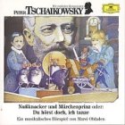 Produkt-Bild: Peter Tschaikowsky. Nu&szlig;knacker und M&auml;rchenprinz. CD: Oder: Du h&ouml;rst doch, ich tanze