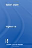 Bertolt Brecht (Routledge Performance Practitioners)
