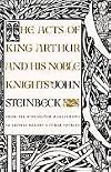 The Acts of King Arthur and His Noble Knights: From the Winchester Manuscripts of Thomas Malory & Other Sources