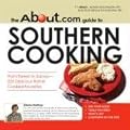 The About.Com Guide To Southern Cooking: All You Need to Prepare 225 Delicious Home Cooked Favorites (About.Com Guides)