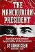 [2010 HARDBACK] The Manchurian President: Barack Obama's Ties to Communists, Socialists and Other Anti-American Extremists[2010 HARDBACK]