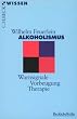 Alkoholismus: Warnsignale - Vorbeugung - Therapie