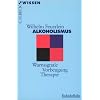 Alkoholismus: Warnsignale - Vorbeugung - Therapie