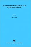 Intellectual Property and Information Law:Essays in Honour of Herman Cohen Jehoram (Information Law Series, 6)