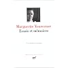 Yourcenar : Essais et M�moires