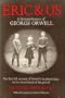 Eric and us: A remembrance of George Orwell