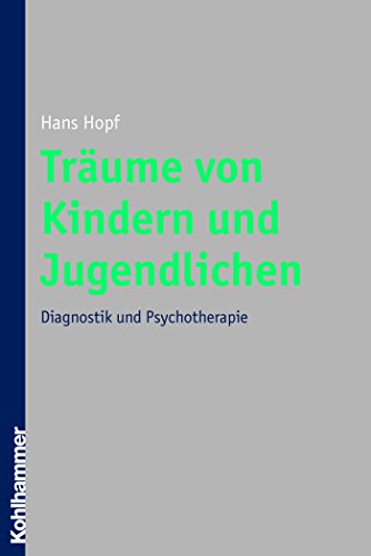 Träume von Kindern und Jugendlichen: Diagnostik und Psychotherapie (German Edition)