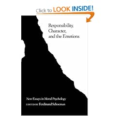 Responsibility, Character, and the Emotions: New Essays in Moral Psychology