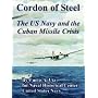Cordon of Steel: The Us Navy And the Cuban Missile Crisis