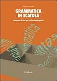 Grammatica in scatola. Laboratorio di base per la riflessione linguistica (Materiali per l'educazione)