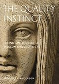 The Quality Instinct: Seeing Art Through a Museum Director's Eye