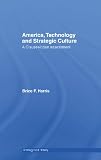 31BEE nqYLL. SL160  America, Technology and Strategic Culture: A Clausewitzian Assessment