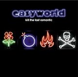Easyworld -  Kill the Last Romantic