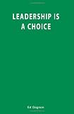 Leadership is a Choice