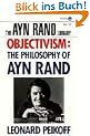 Objectivism: The Philosophy of Ayn Rand (Ayn Rand Library)