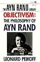 Objectivism: The Philosophy of Ayn Rand (Ayn Rand Library)