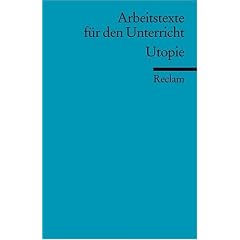 Utopie: (Arbeitstexte f�r den Unterricht): F�r die Sekundarstufe