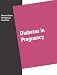 Diabetes in Pregnancy (March of Dimes Nursing Module)