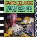 Sound Effects: Crashes, Collisions & Catastrophies