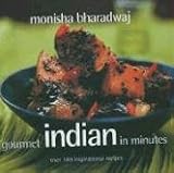 Gourmet Indian In Minutes: Over 140 Inspirational Recipes