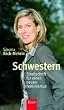 Schwestern: Streitschrift f�r einen neuen Feminismus