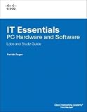 IT Essentials: PC Hardware and Software Labs and Study Guide [IT ESSENTIALS 3/E]