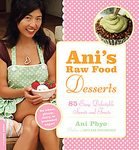  : Ani's Raw Food Desserts: 85 Easy, Delectable Sweets and Treats [Paperback]