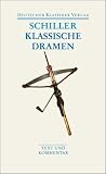 Produkt-Bild: Klassische Dramen: Maria Stuart / Jungfrau von Orleans / Wilhelm Tell (Deutscher Klassiker Verlag im Taschenbuch)