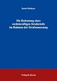 Die Bedeutung eines rechtskräftigen Strafurteils im Rahmen der Strafzumessung