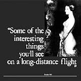 Some of the Interesting Things You'll See On a Long Distance Flight