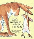 Produkt-Bild: Wa&szlig;t &uuml;wahaupt, wia gern i di hab? &Uuml;bertragen in &ouml;sterreichische Umgangssprache
