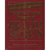 Newly Expanded! The Worlds Greatest Treasury of Health Secrets