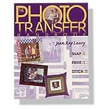 Photo Transfer Handbook: Snap It, Paint It, Stitch It! by Jean Ray Laury