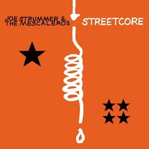 Joe Strummer & The Mescaleros - Streetcore - Zortam Music
