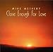 Close Enough for Love