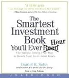 The Smartest Investment Book You'll Ever Read: The Simple, Stress-Free Way to Reach Your Investment Goals