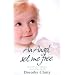 An Angel Set Me Free: And Other Incredible True Stories of the Afterlife