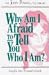 Books : Why Am I Afraid to Tell You Who I Am? Insights into Personal Growth