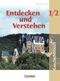 Entdecken und Verstehen - Realschule Rheinland-Pfalz - Neubearbeitung. Geschichtsbuch: Entdecken und Verstehen 1/2. Geschichtsbuch. Erweiterte ... bis zum Beginn des 19. Jahrhunderts